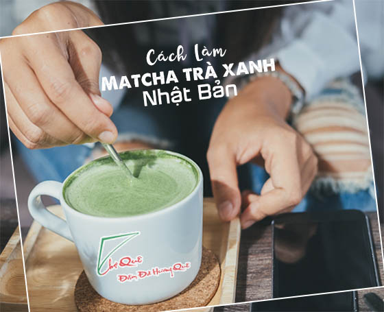 cách làm matcha trà xanh nhật bản cực ngon